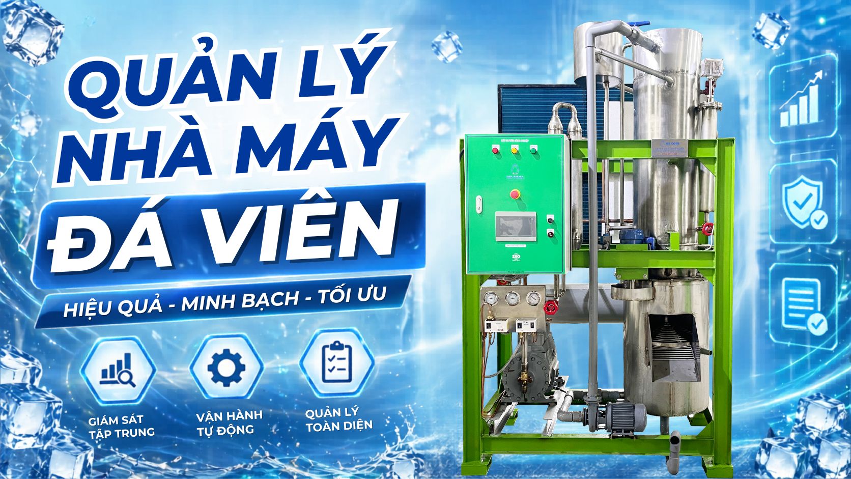 Quản lý nhà máy đá viên tốt là nền tảng để vận hành ổn định và tối ưu lợi nhuận dài hạn.